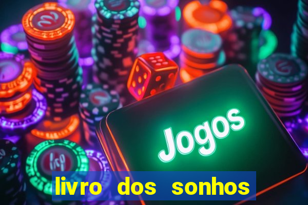 livro dos sonhos jogo do bicho